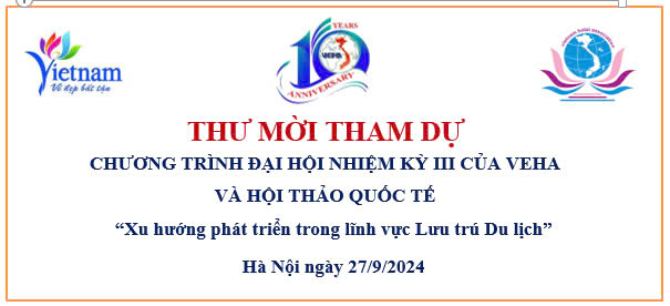 Thư mời tham dự chương trình đại hội nhiệm kì III của VEHA và hội thảo quốc xu hướng phát triển trong lĩnh vực lưu trú du lịch